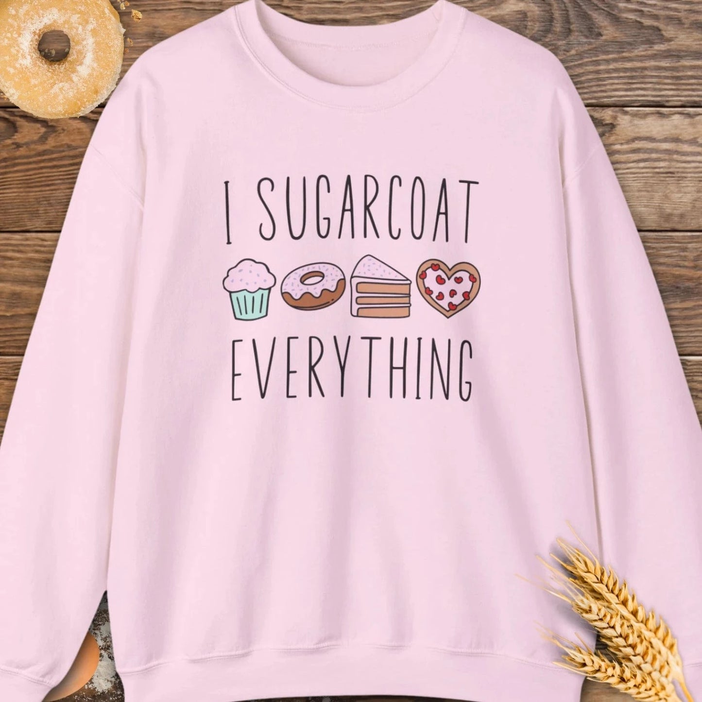 I Sugarcoat Sweatshirt