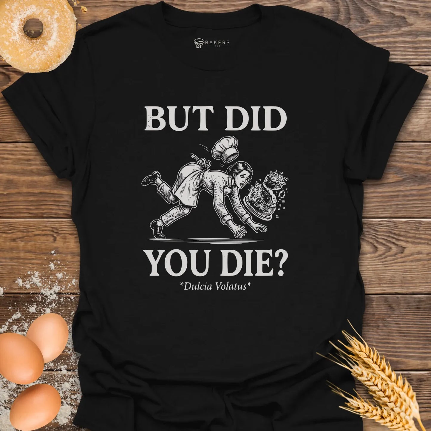 But Did You Cake T-Shirt