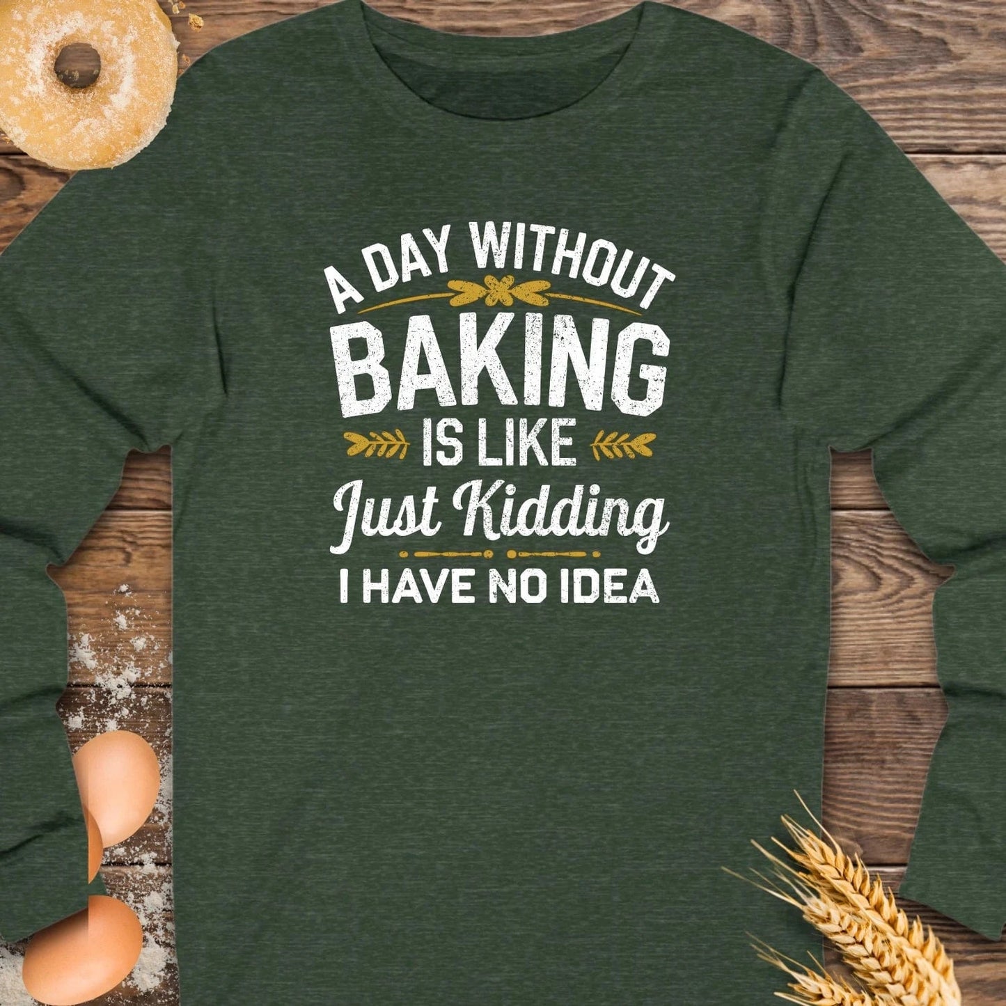 A Day without Baking Long Sleeve Tee