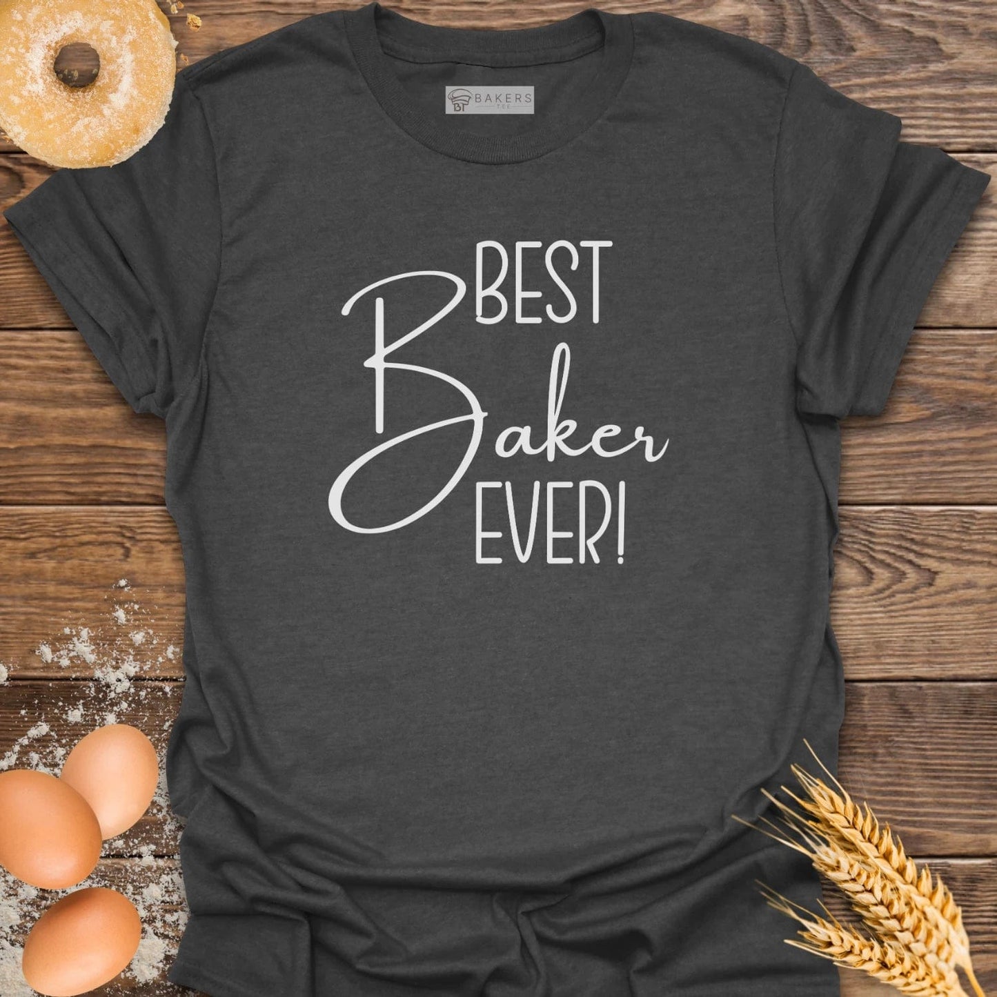 Best Baker Ever! T-Shirt