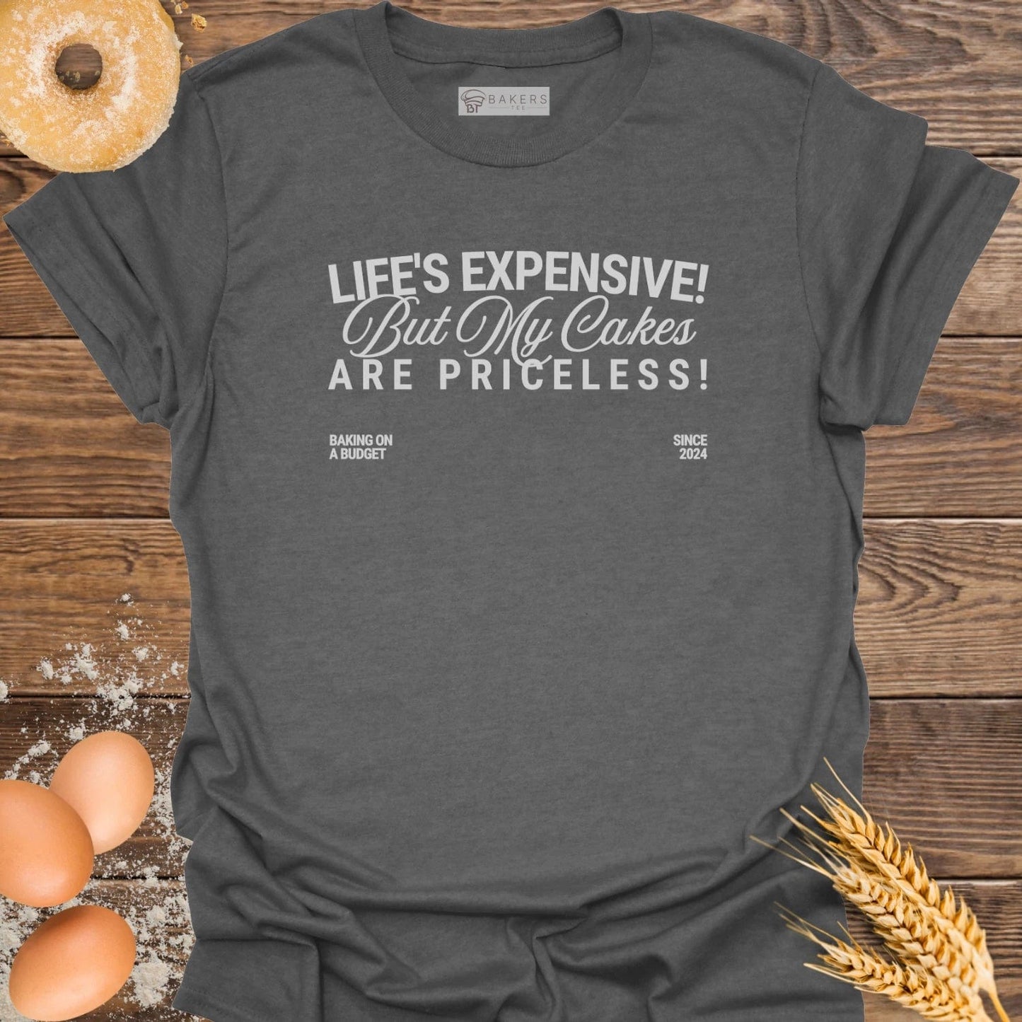 Life's Expensive But T-Shirt