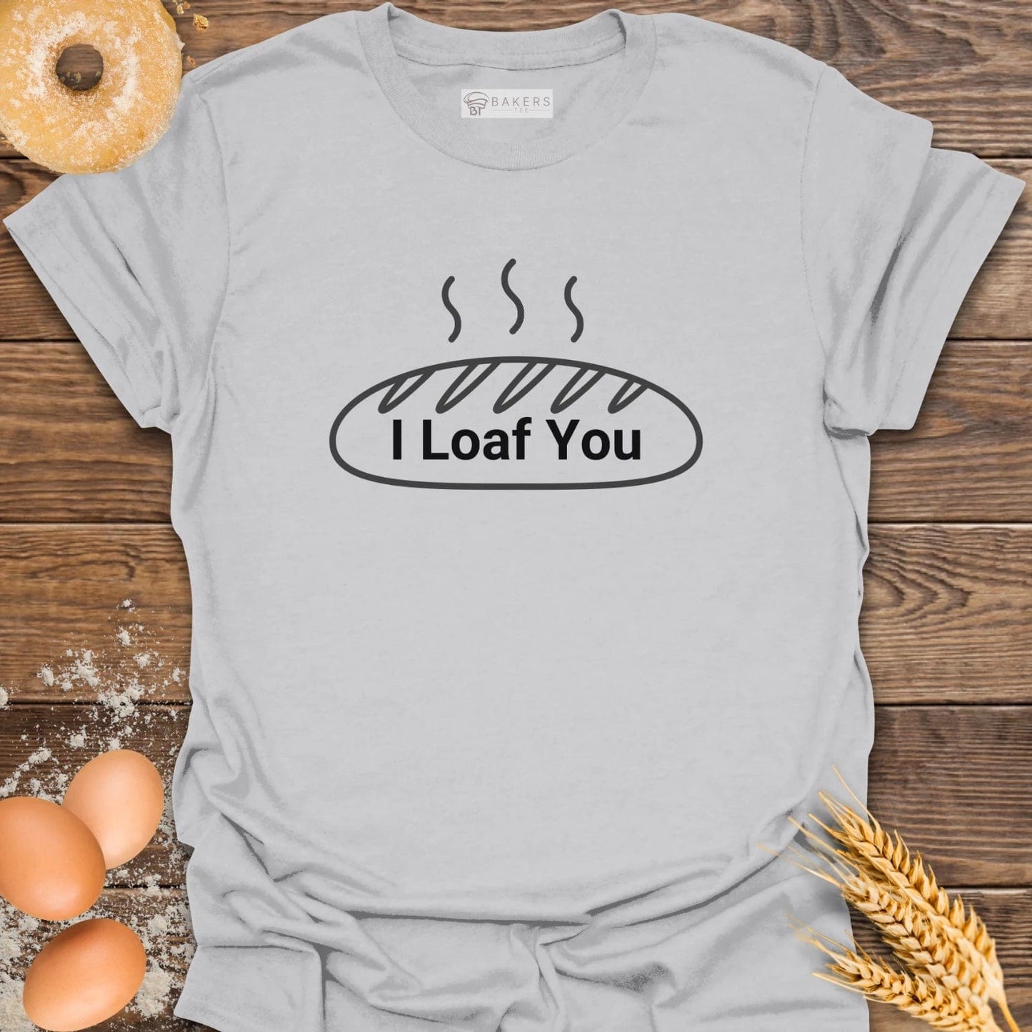 I Loaf You T-Shirt