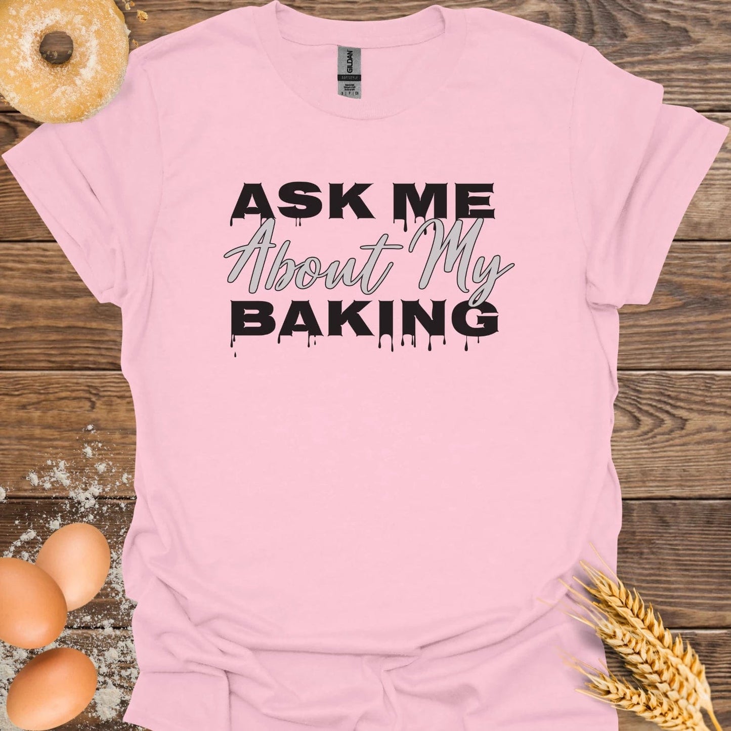 Ask me About My Baking T-Shirt