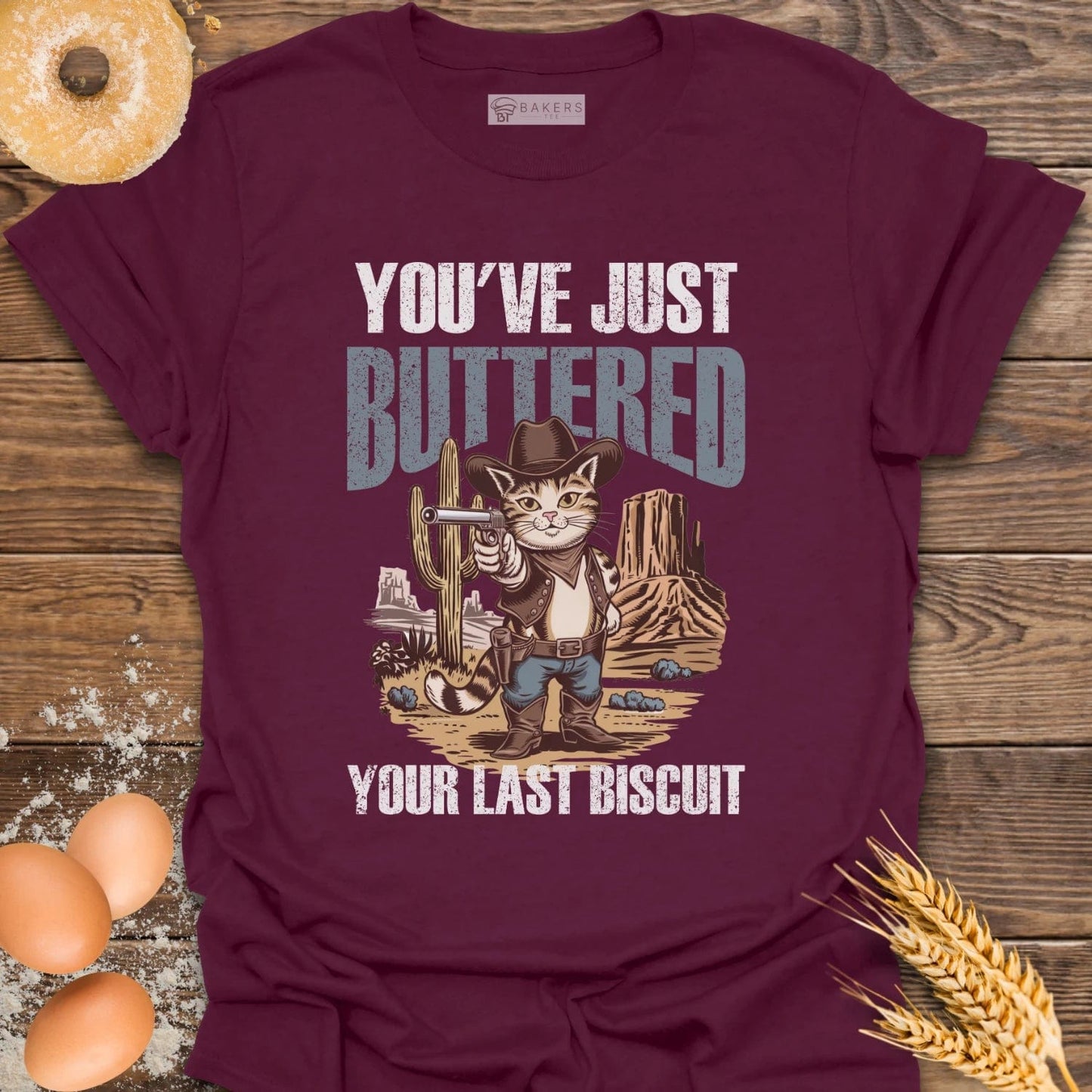 You've Just Buttered T-Shirt