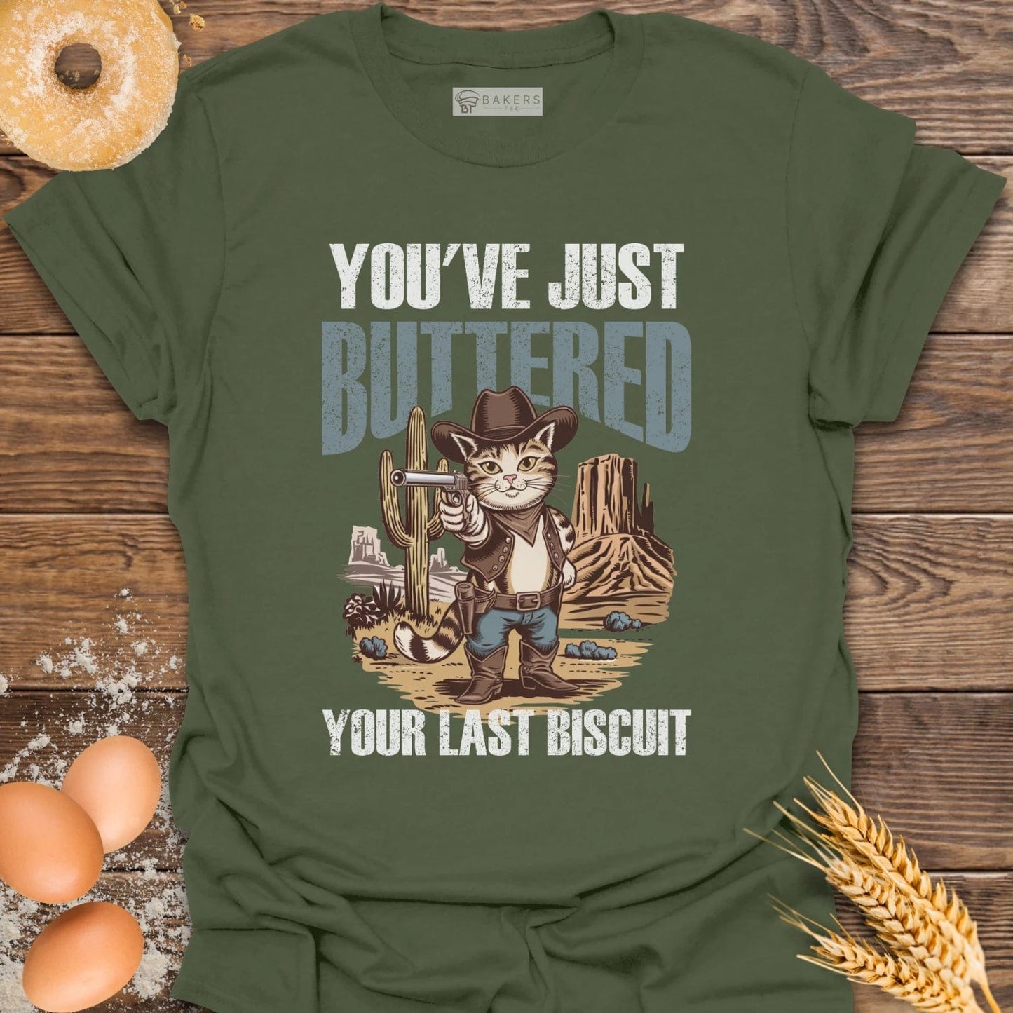 You've Just Buttered T-Shirt