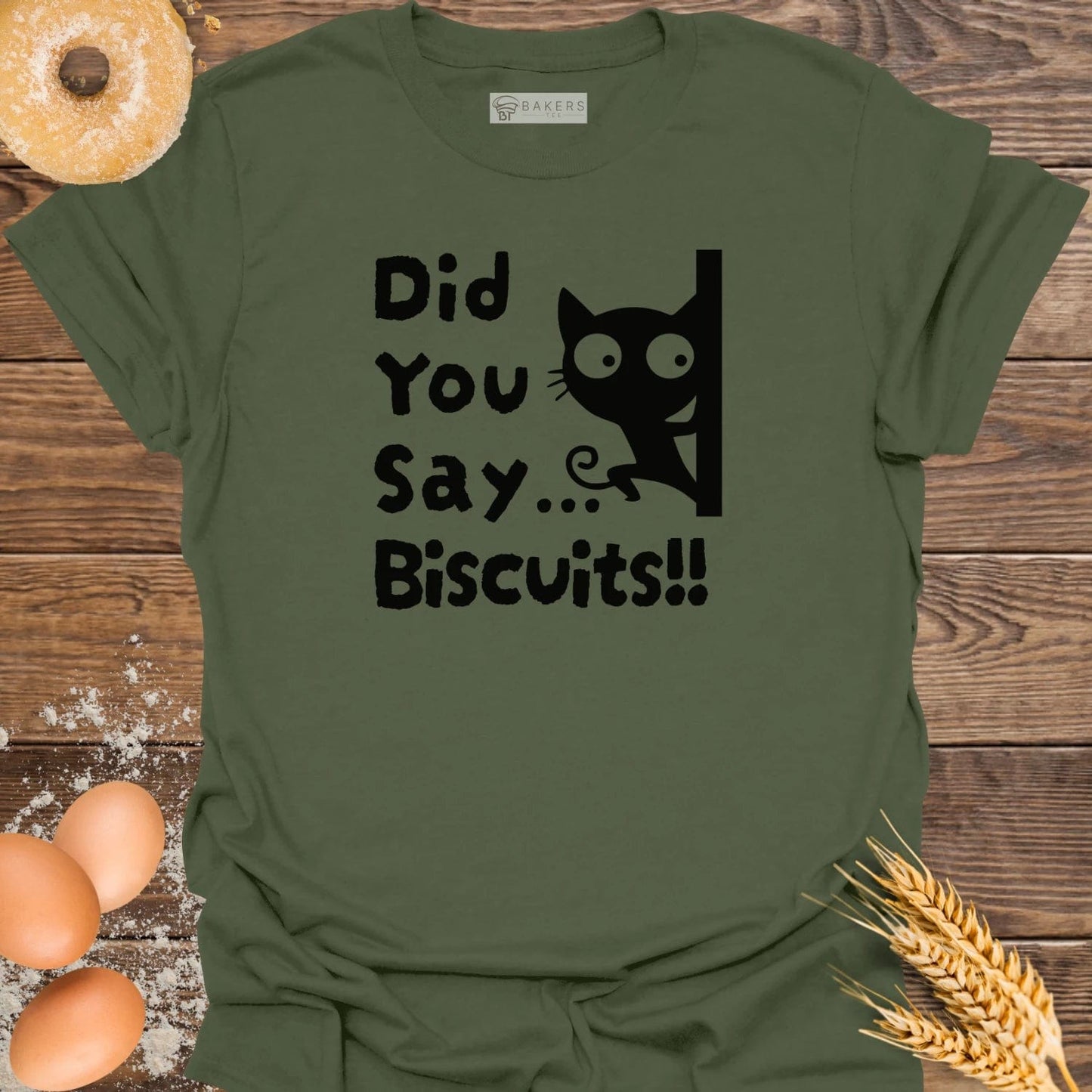 Did you Say Biscuits T-Shirt