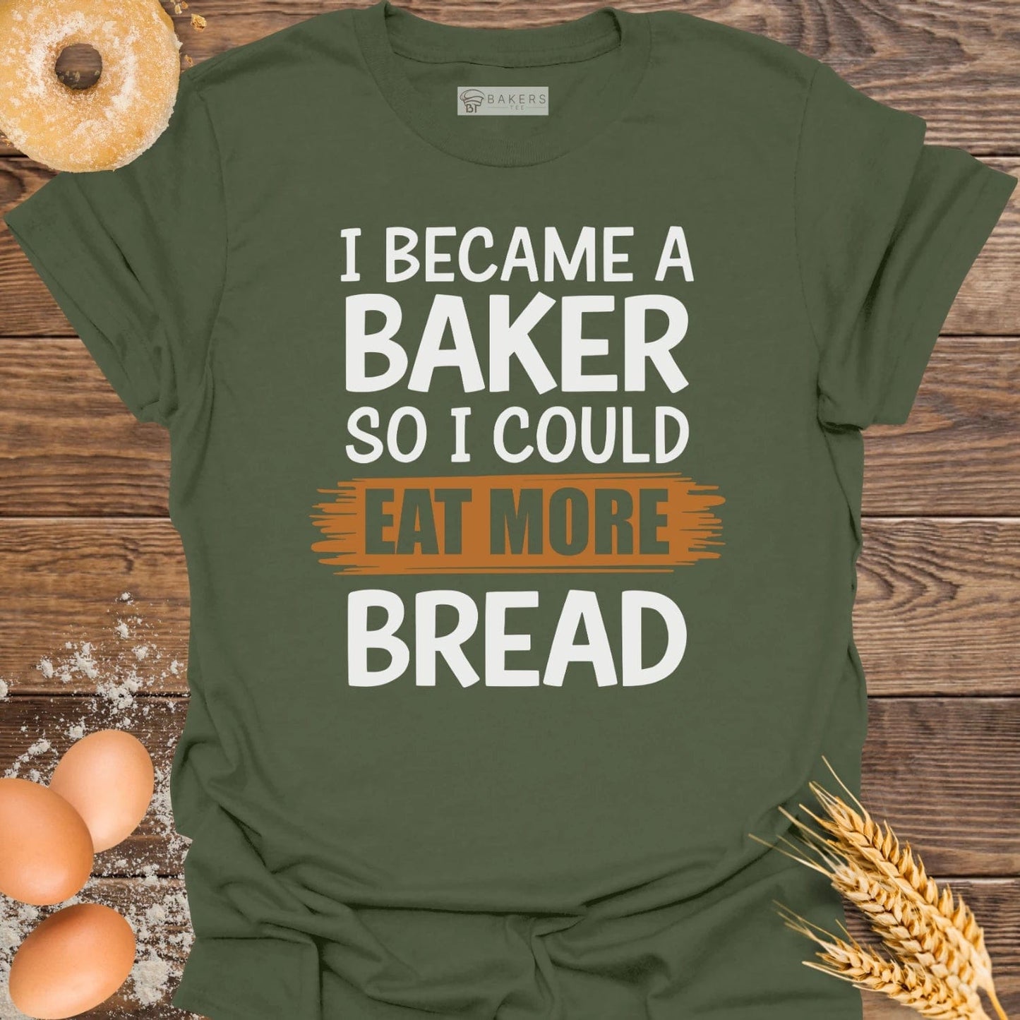 I Became A Baker T-Shirt