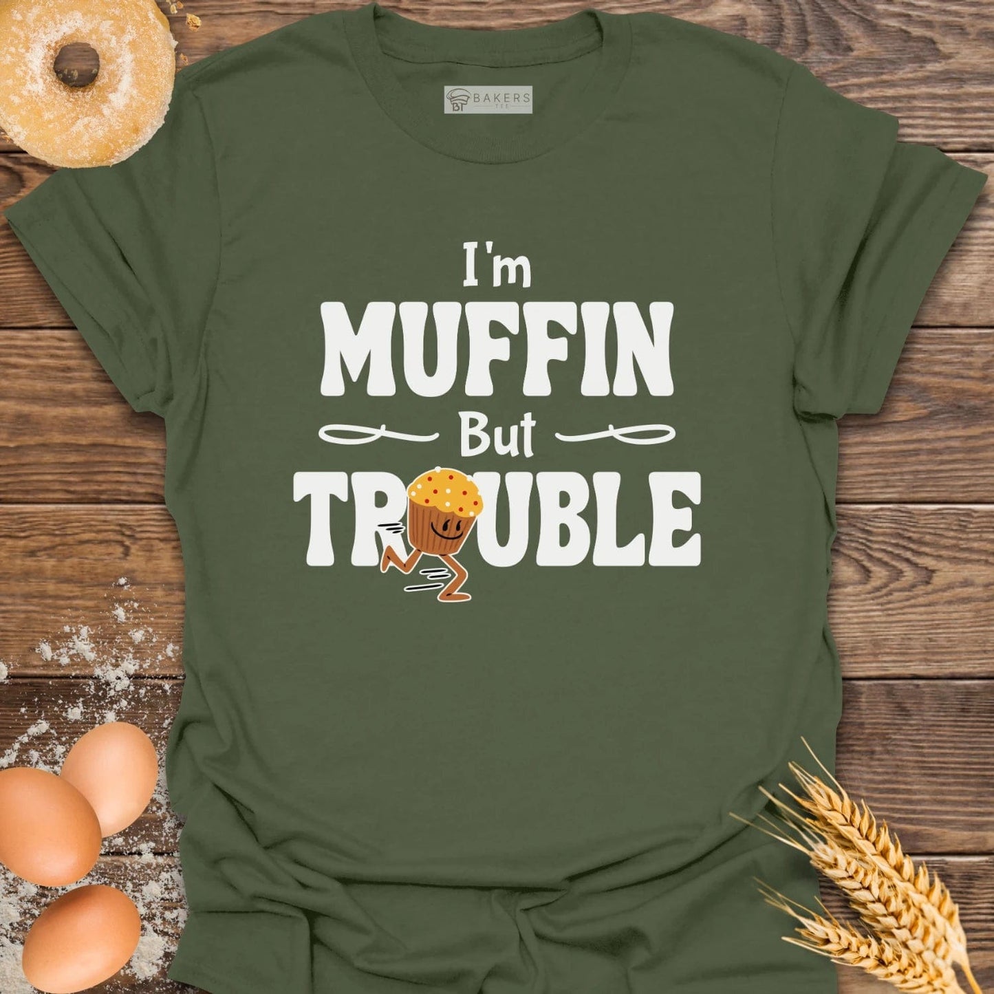 I'm Muffin But Trouble T-Shirt