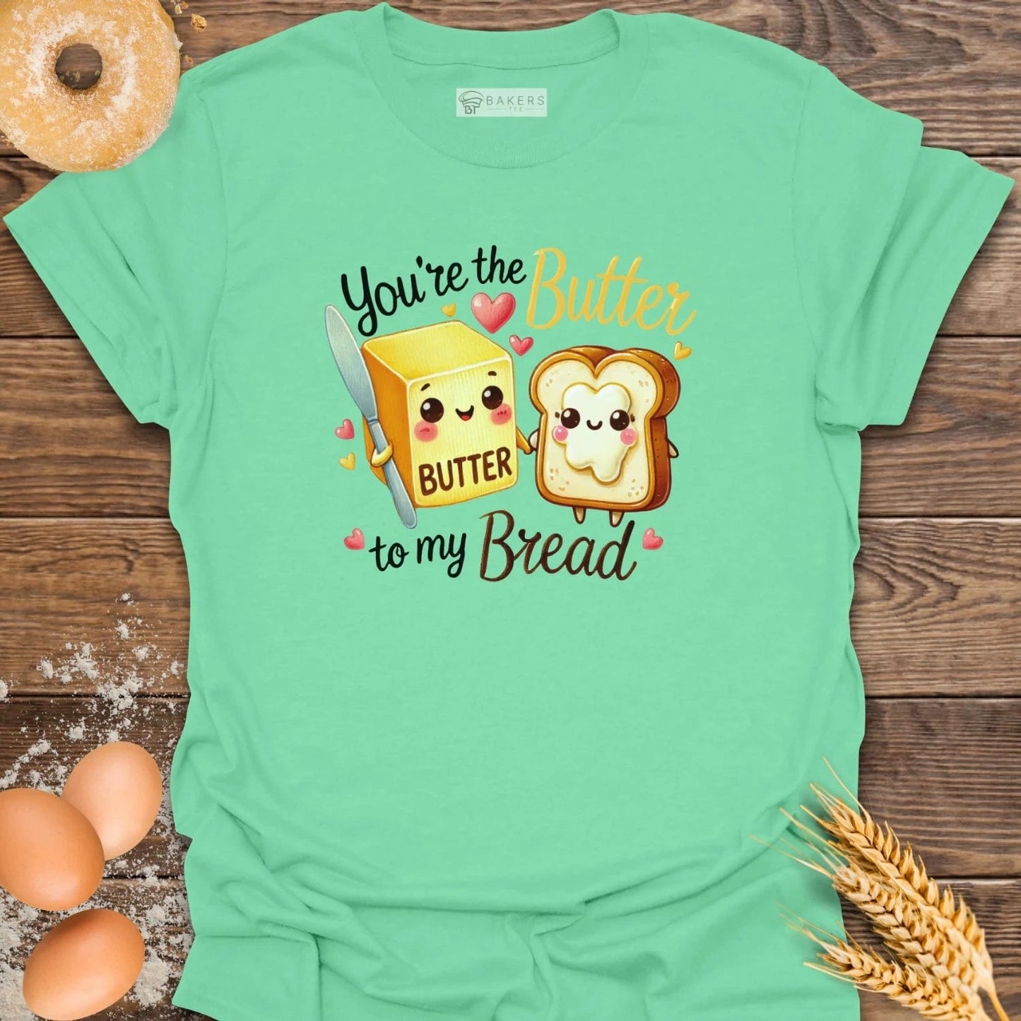 You're the Butter T-Shirt