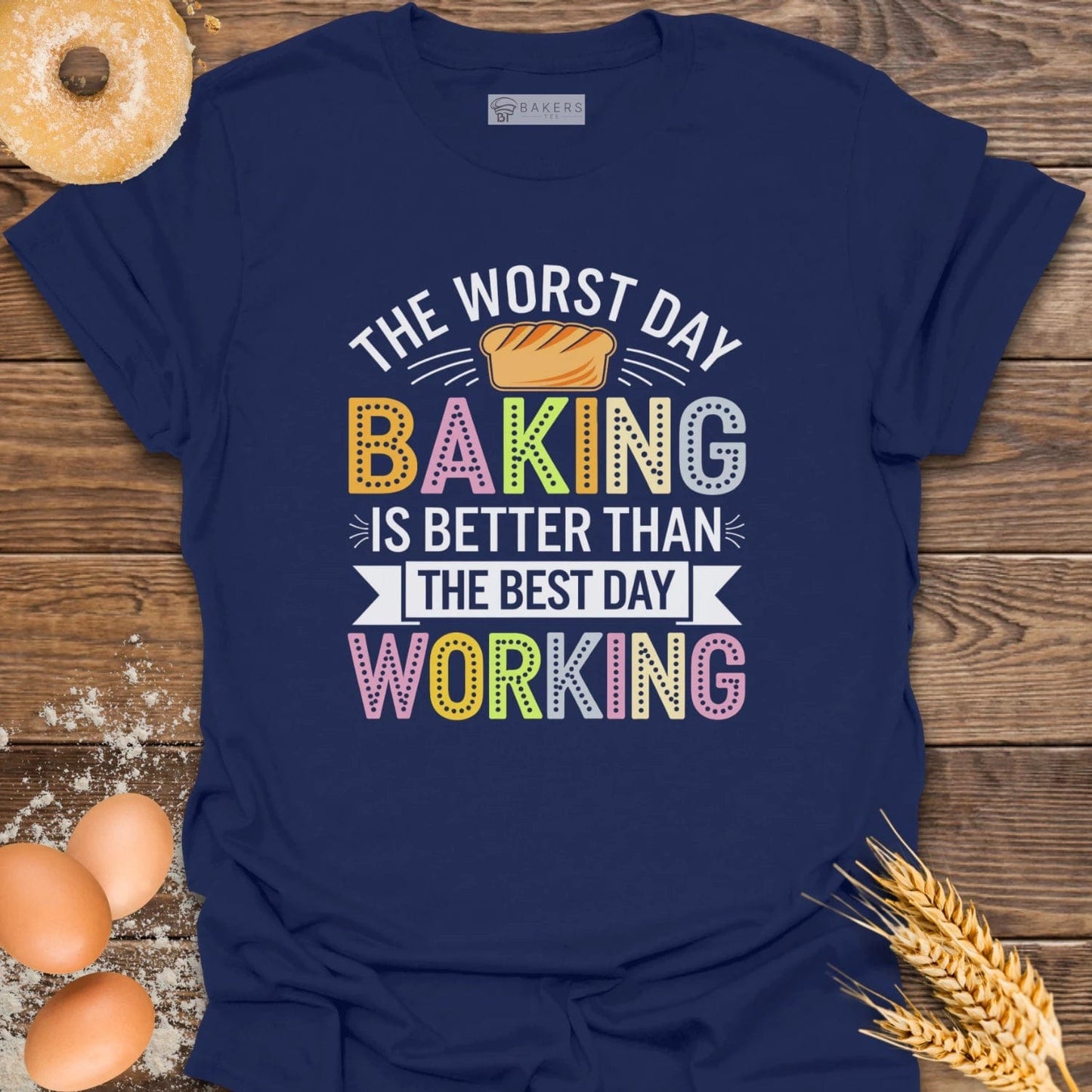 Worst Day Baking T-Shirt
