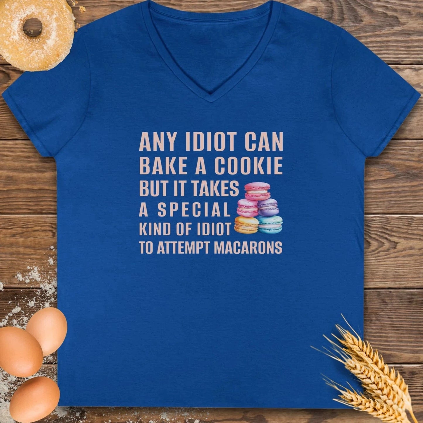Any Idiot Can...Macarons V-Neck