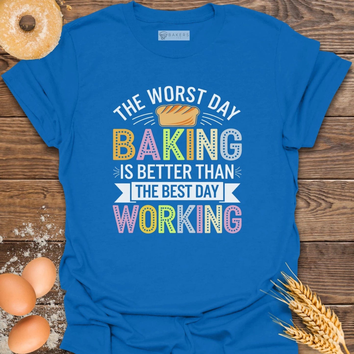 Worst Day Baking T-Shirt