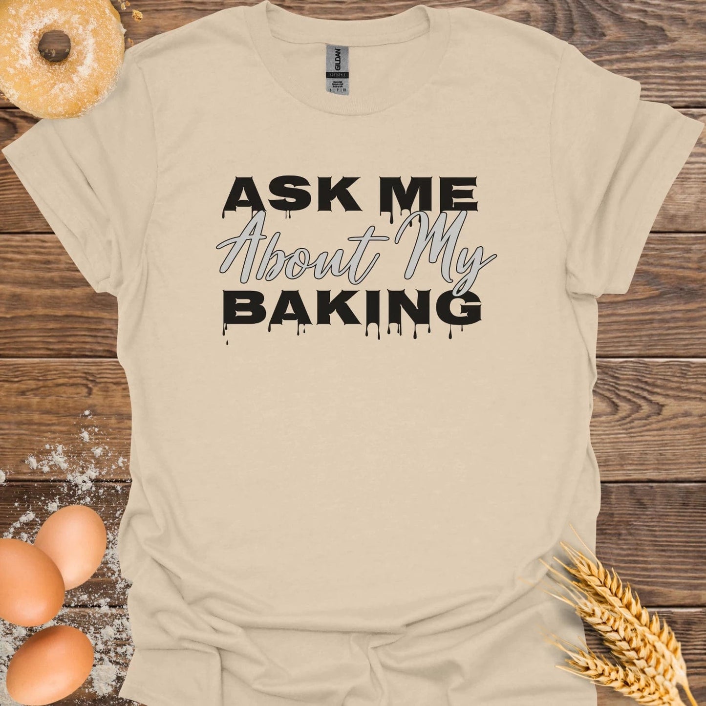 Ask me About My Baking T-Shirt