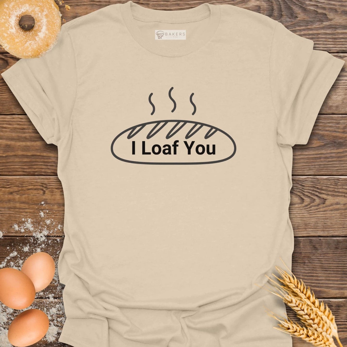 I Loaf You T-Shirt