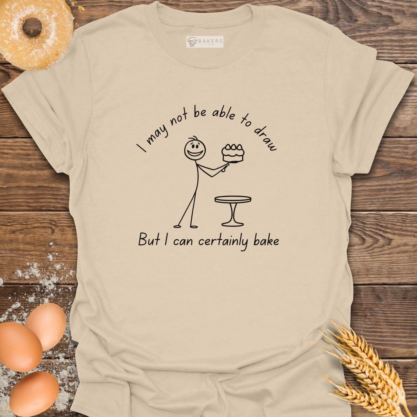 I Can Certainly Bake T-Shirt