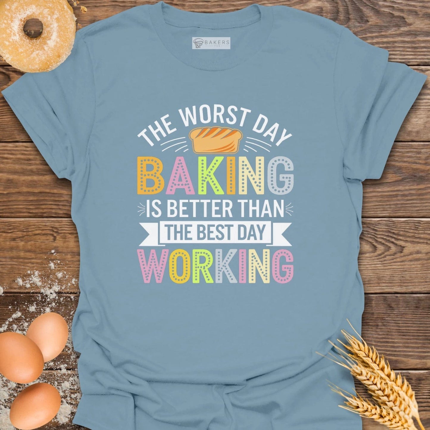 Worst Day Baking T-Shirt