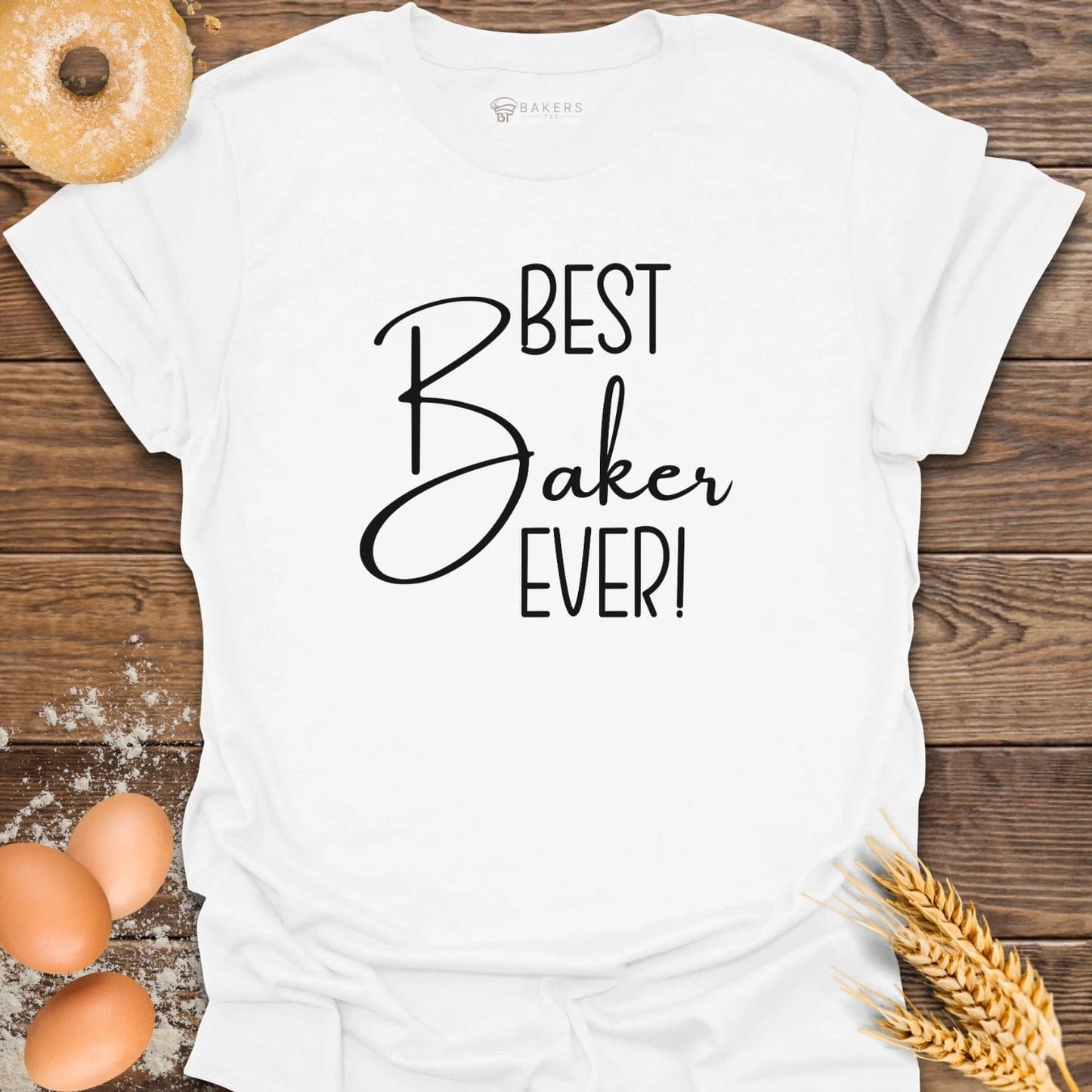 Best Baker Ever! T-Shirt