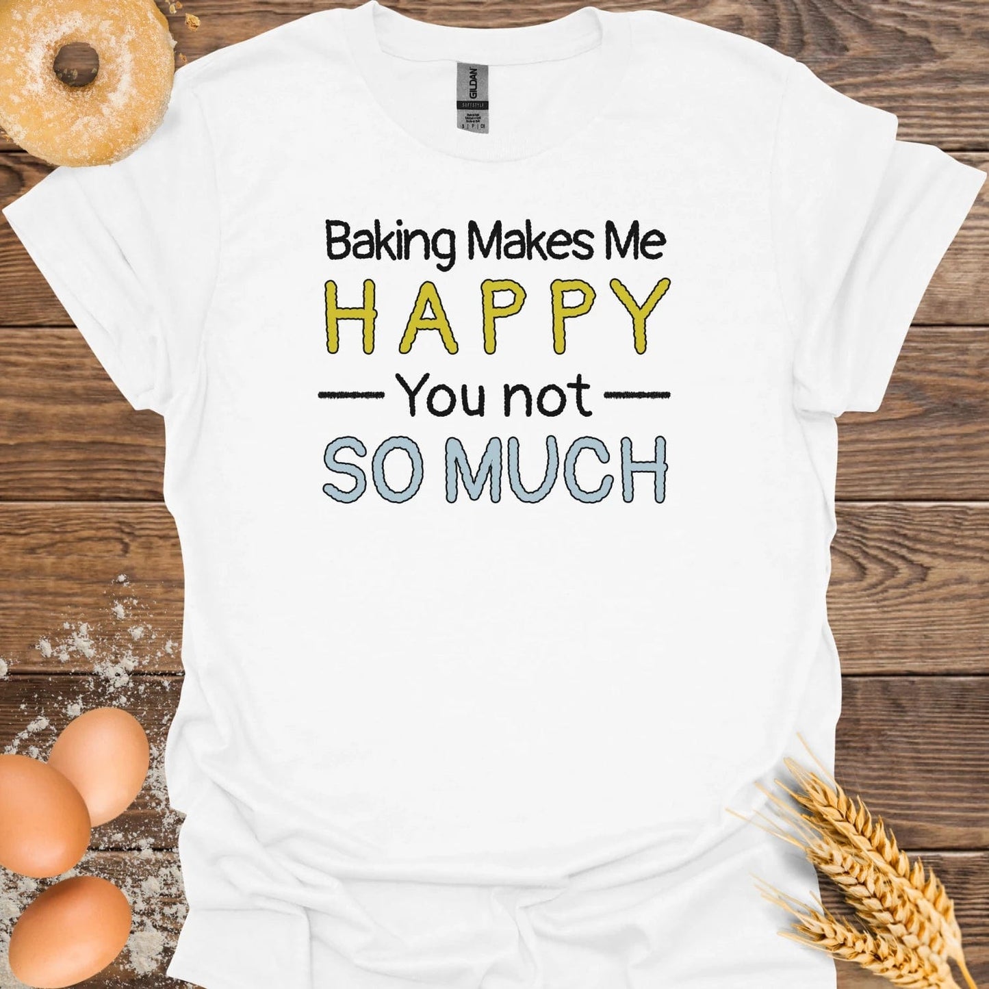 Baking Makes Me Happy T-Shirt