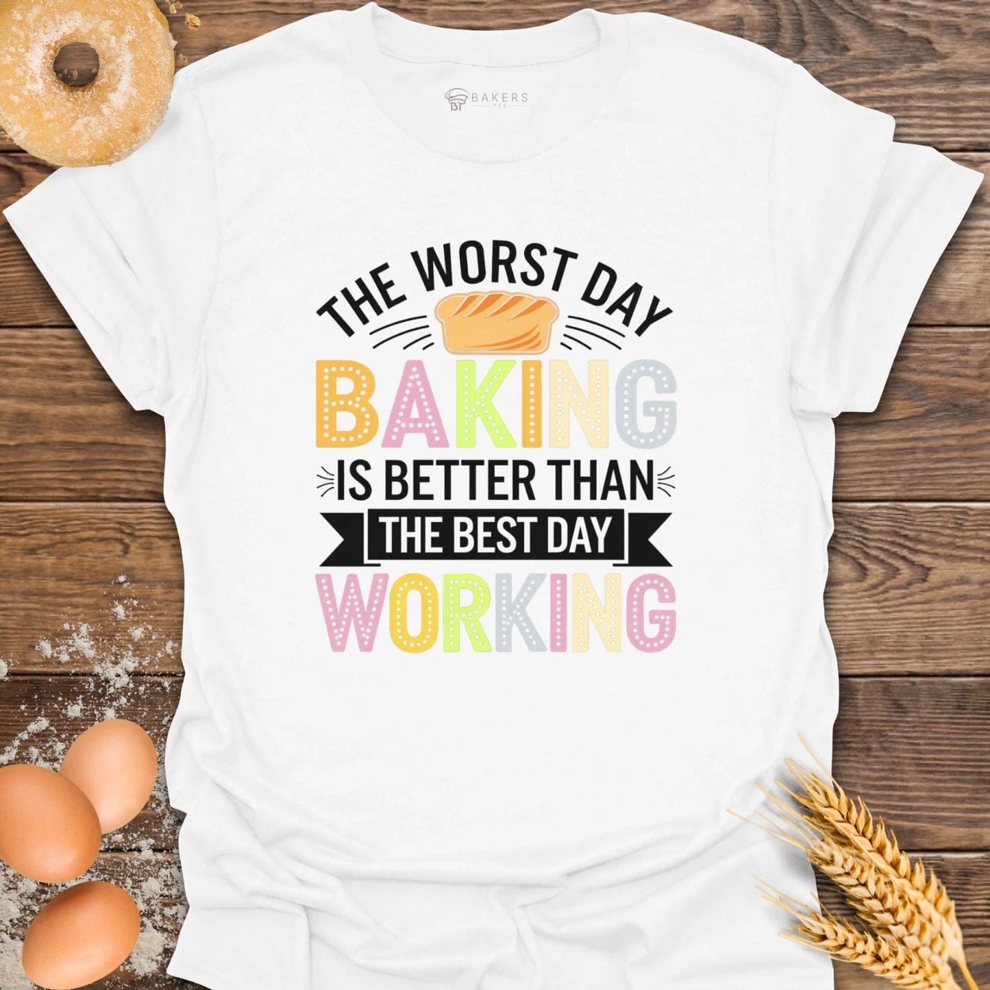 Worst Day Baking T-Shirt