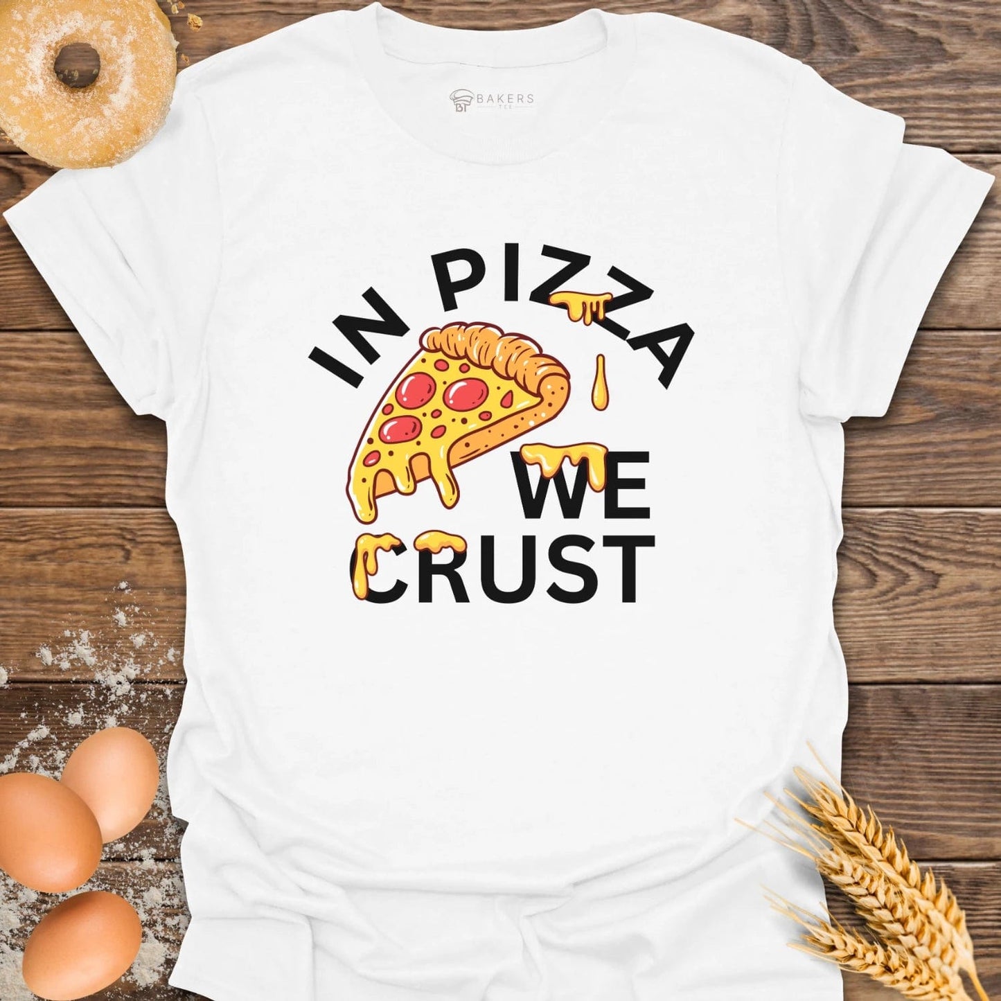 In Pizza We Crust T-Shirt