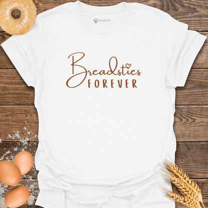 Breadsties Forever T-Shirt
