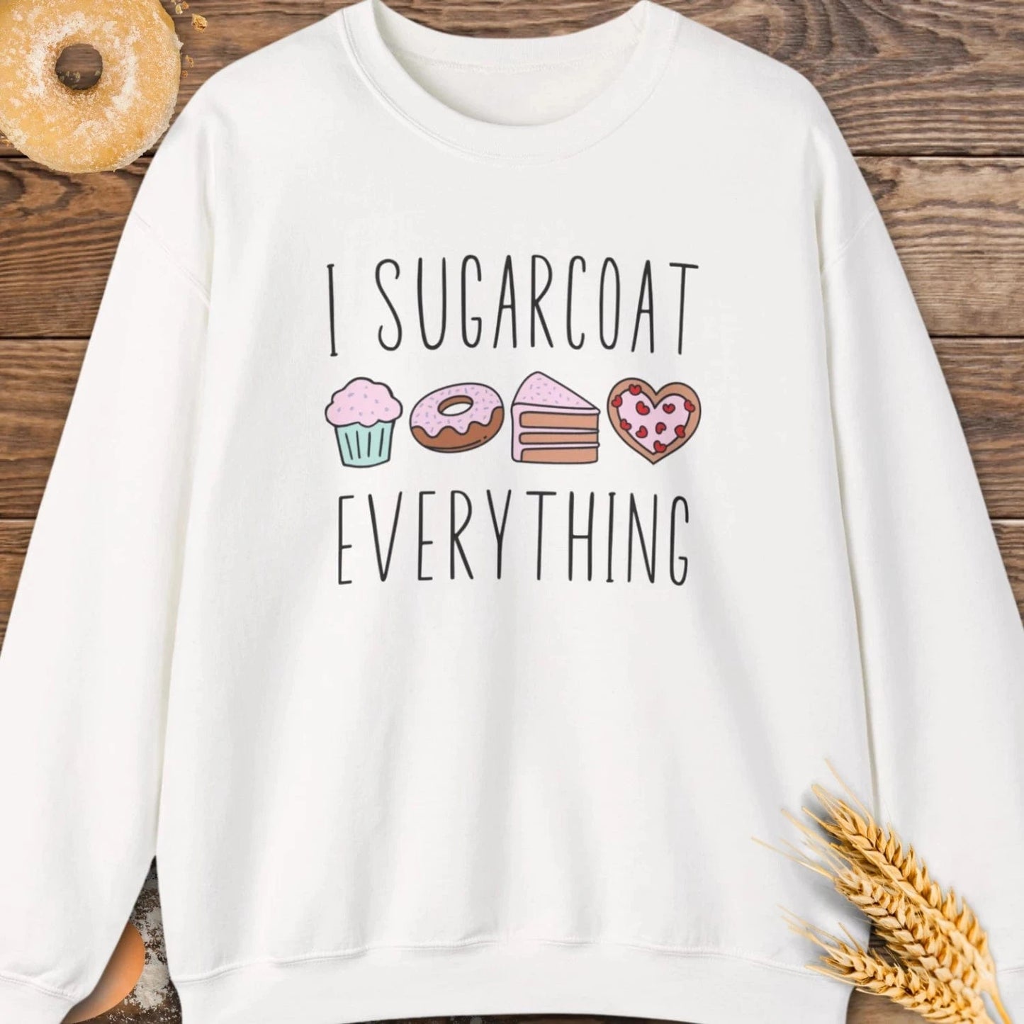 I Sugarcoat Sweatshirt