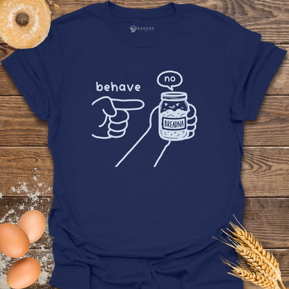 Behave Starter T-Shirt