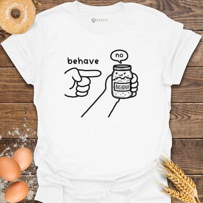 Behave Starter T-Shirt