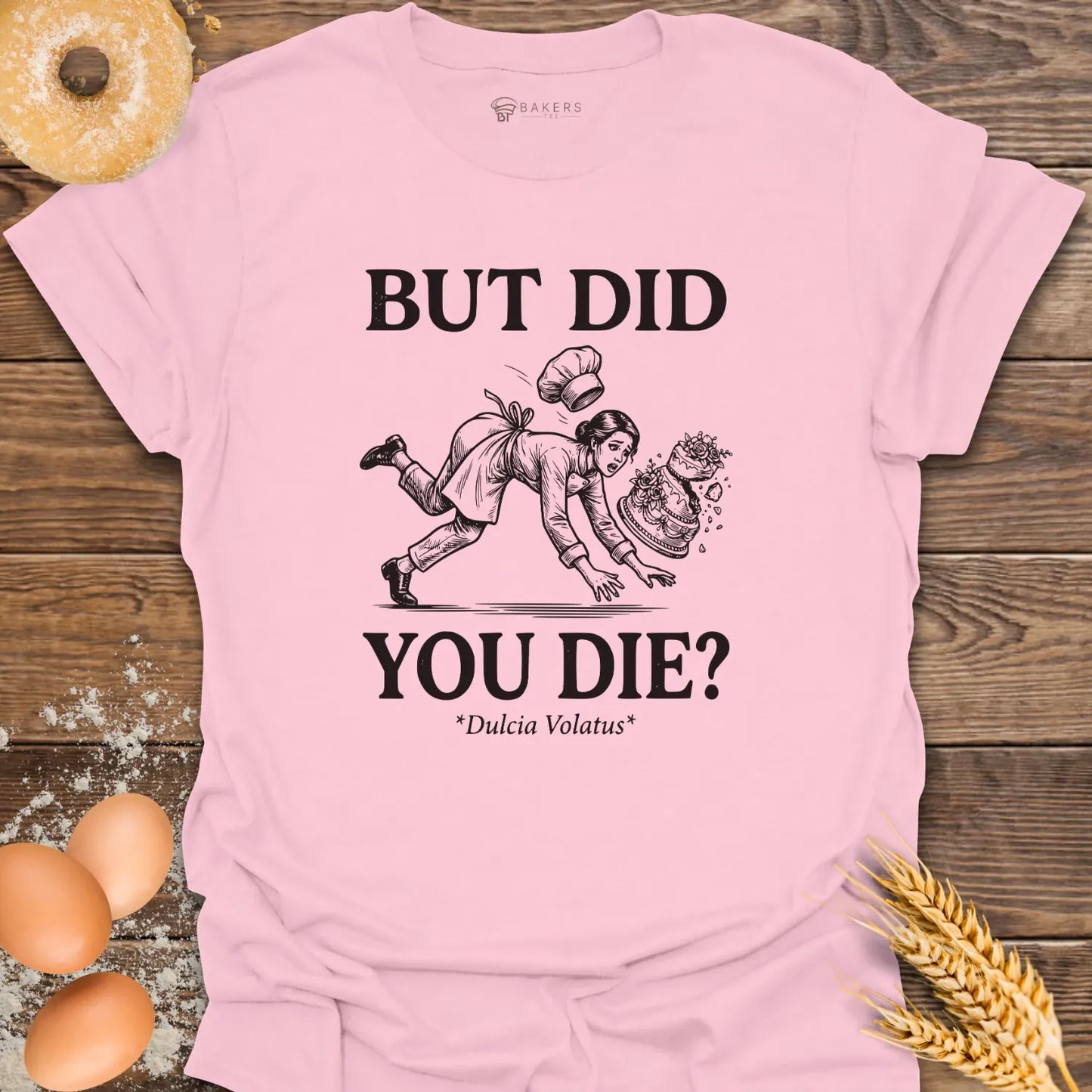 But Did You Cake T-Shirt