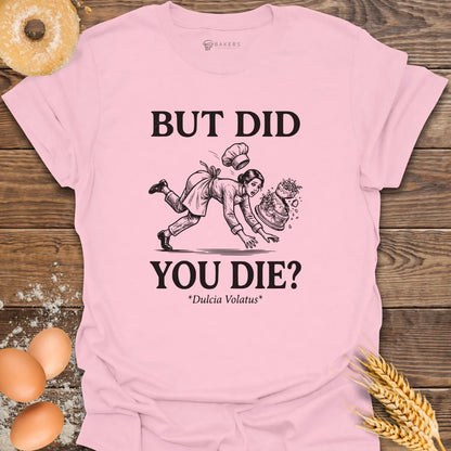 But Did You Cake T-Shirt