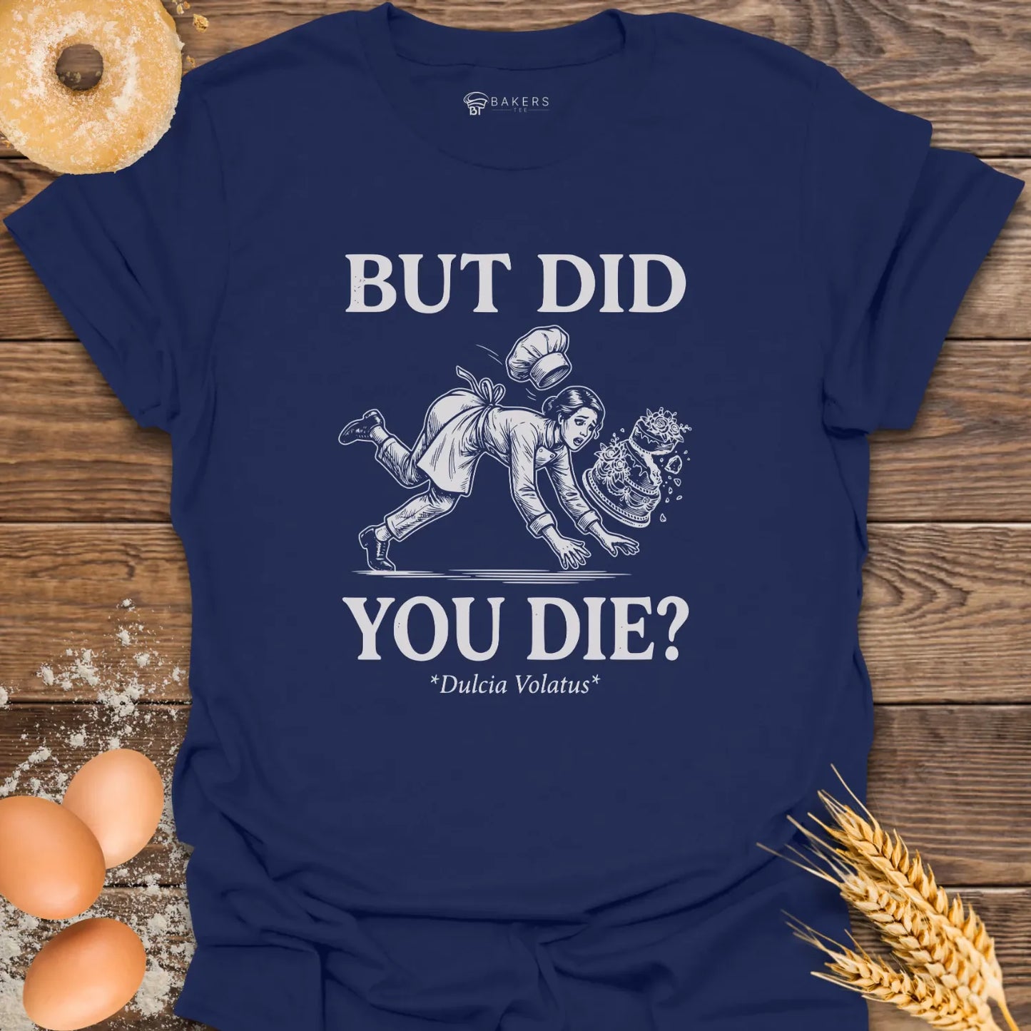 But Did You Cake T-Shirt
