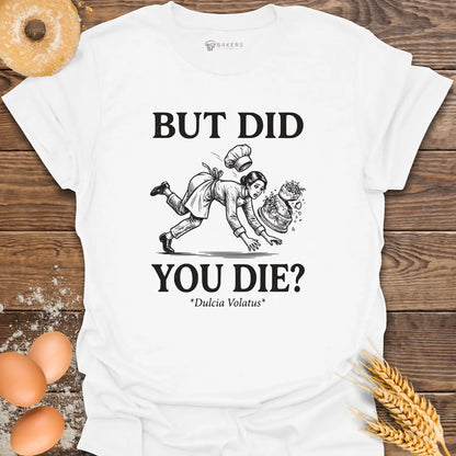 But Did You Cake T-Shirt