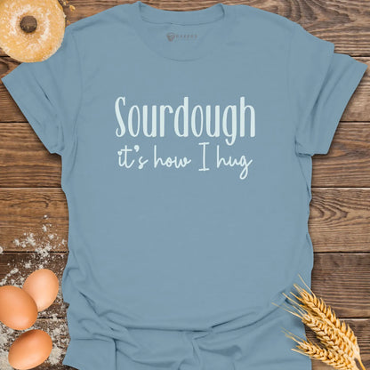 Sourdough Hug T-Shirt
