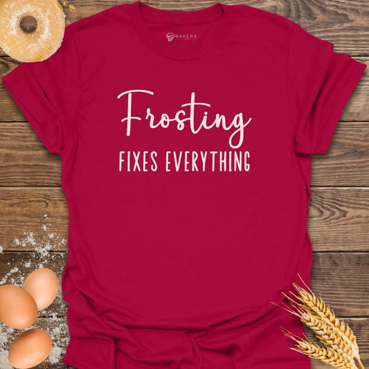 Frosting Fixes Everything T-Shirt