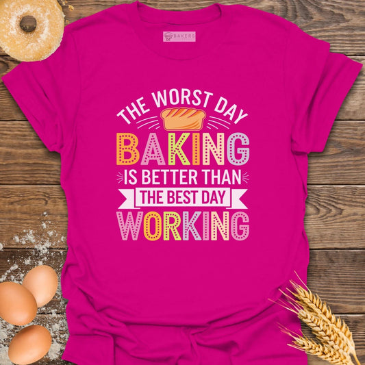 Worst Day Baking T-Shirt