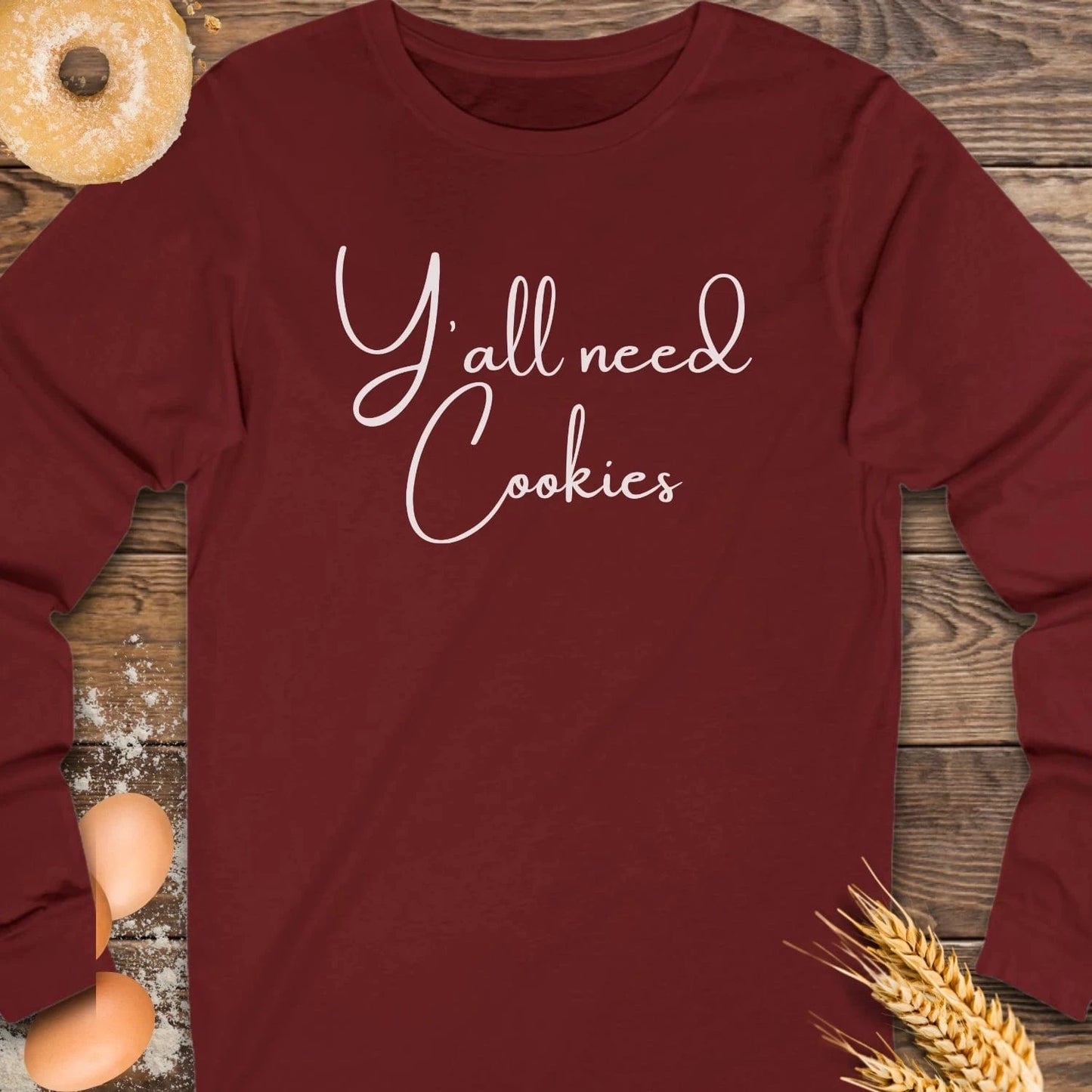 Y'all need Cookies Long Sleeve Tee