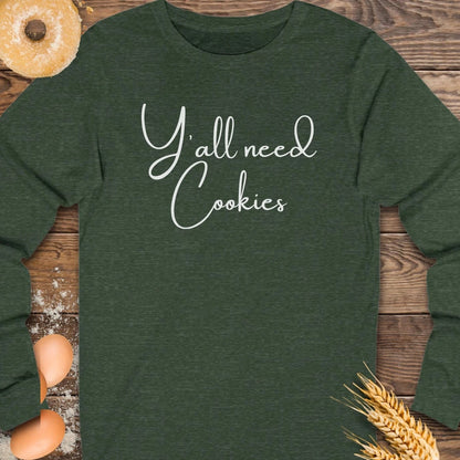 Y'all need Cookies Long Sleeve Tee