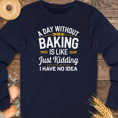 A Day without Baking Long Sleeve Tee