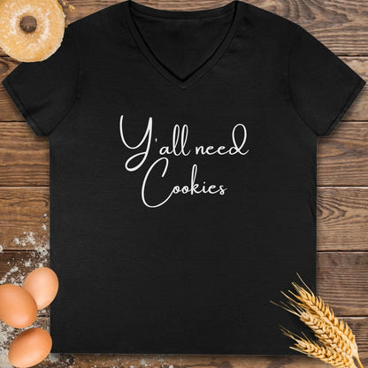 Y'all need Cookies V-Neck T-Shirt