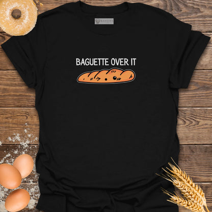 Baguette Over It T-Shirt