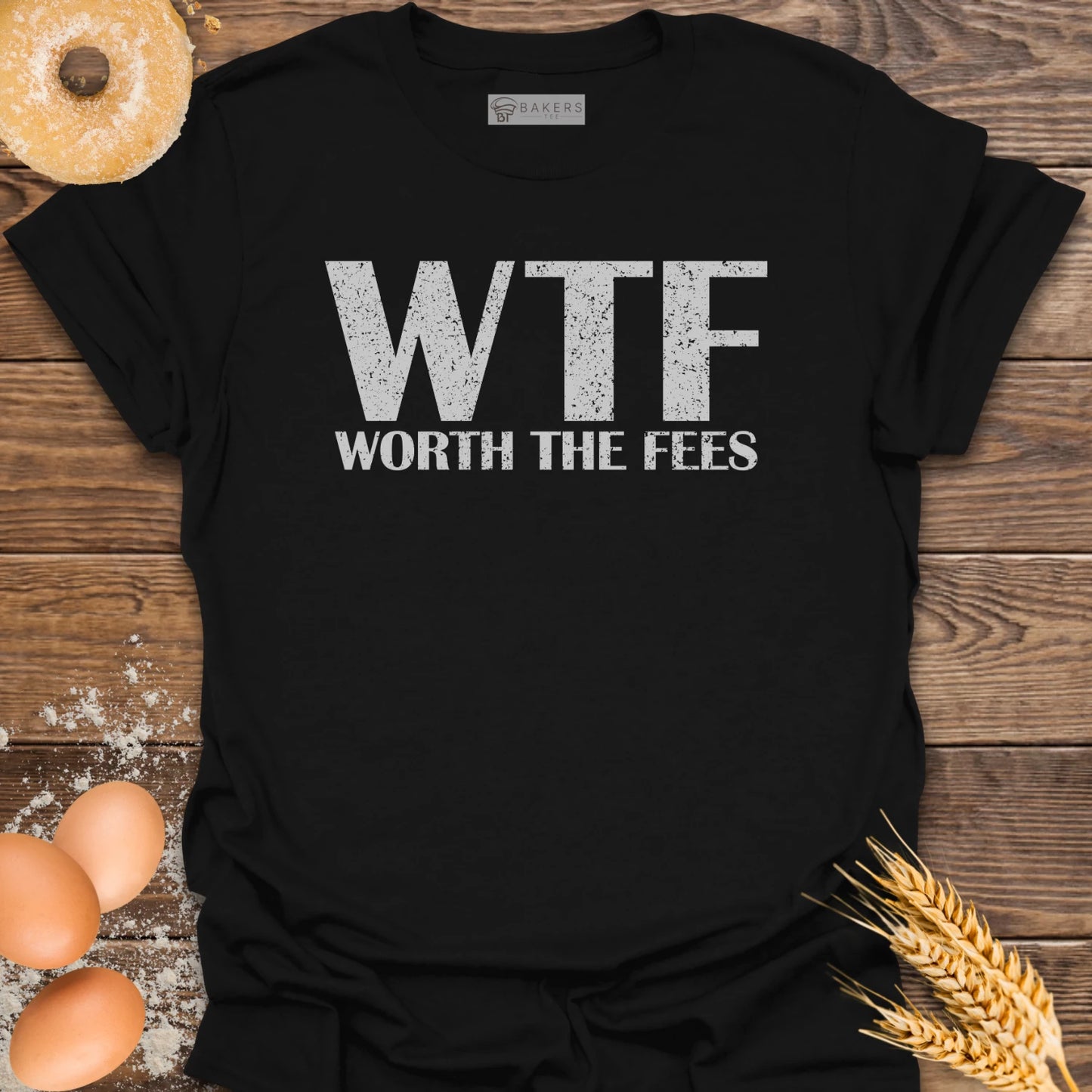 Worth The Fees T-Shirt