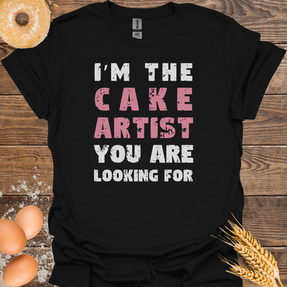 I'm the Cake Artist T-Shirt