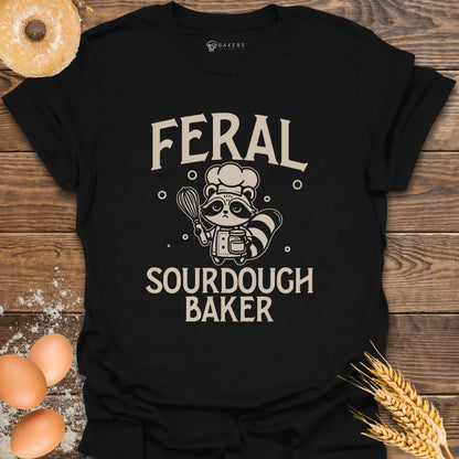 Feral Sourdough Baker T-Shirt