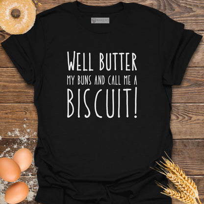 Well Butter My Buns T-Shirt