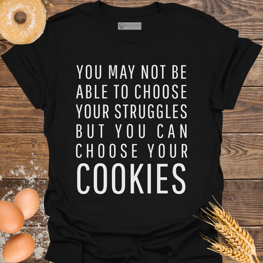 Choose your Struggles T-Shirt