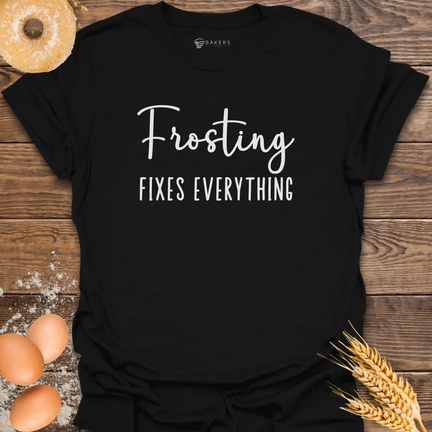 Frosting Fixes Everything T-Shirt