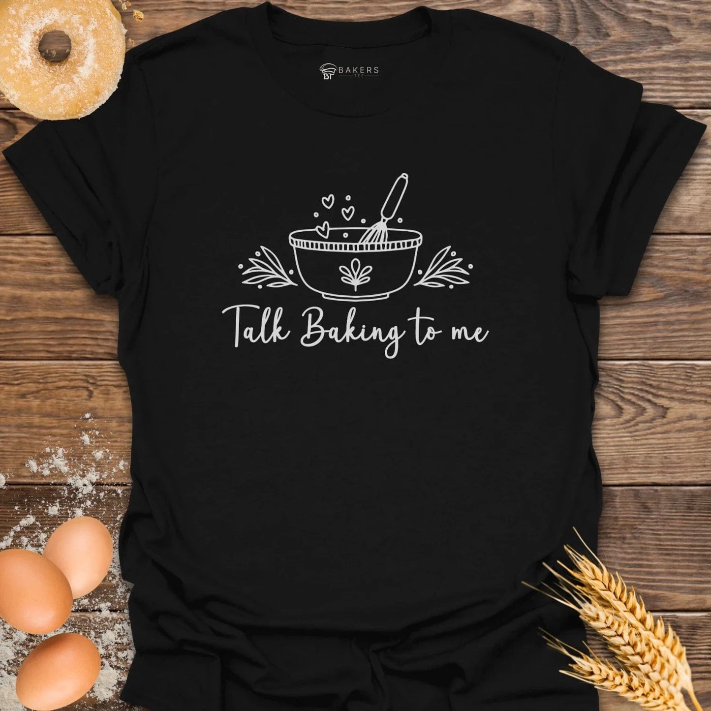 Talk Baking T-Shirt