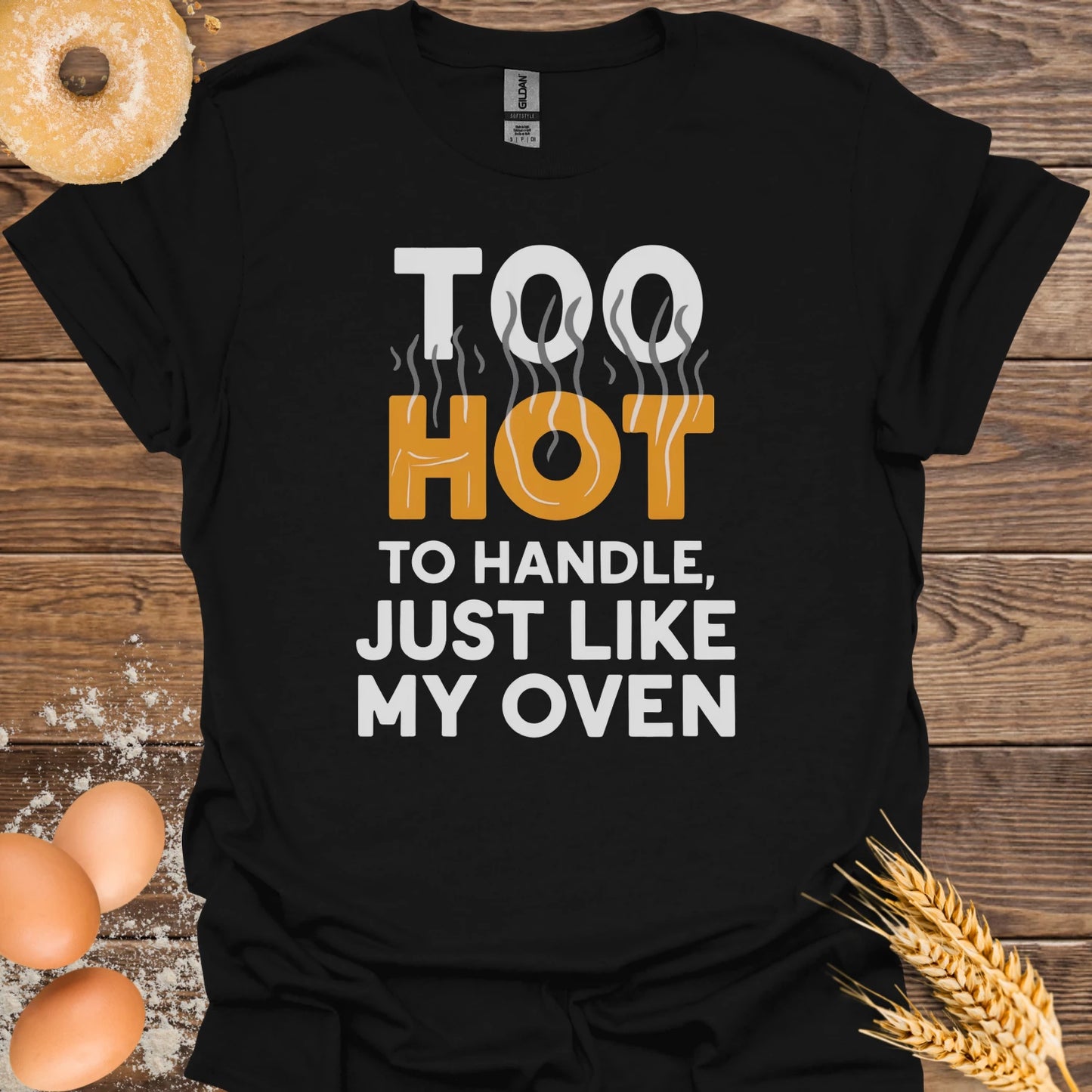 Too Hot to Handle T-Shirt