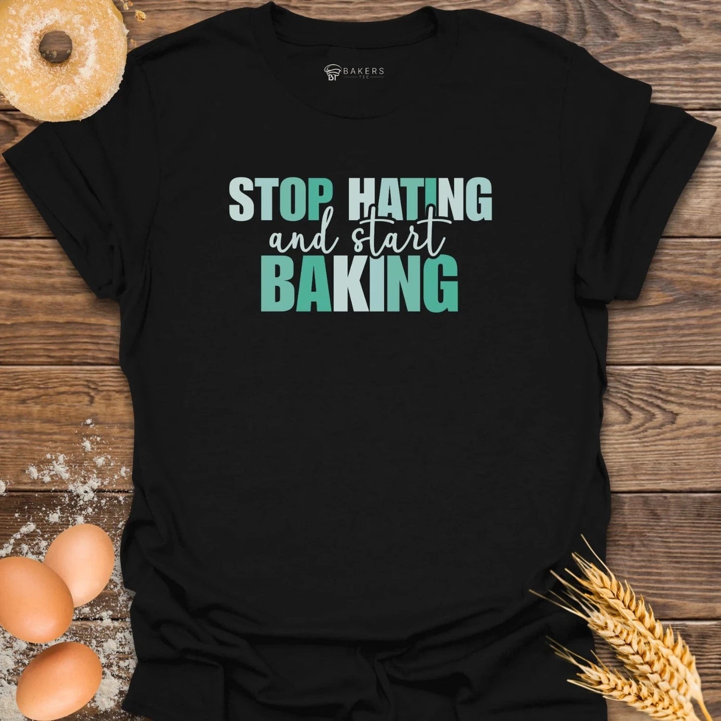 Start Baking T-Shirt