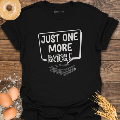 One More Batch T-Shirt